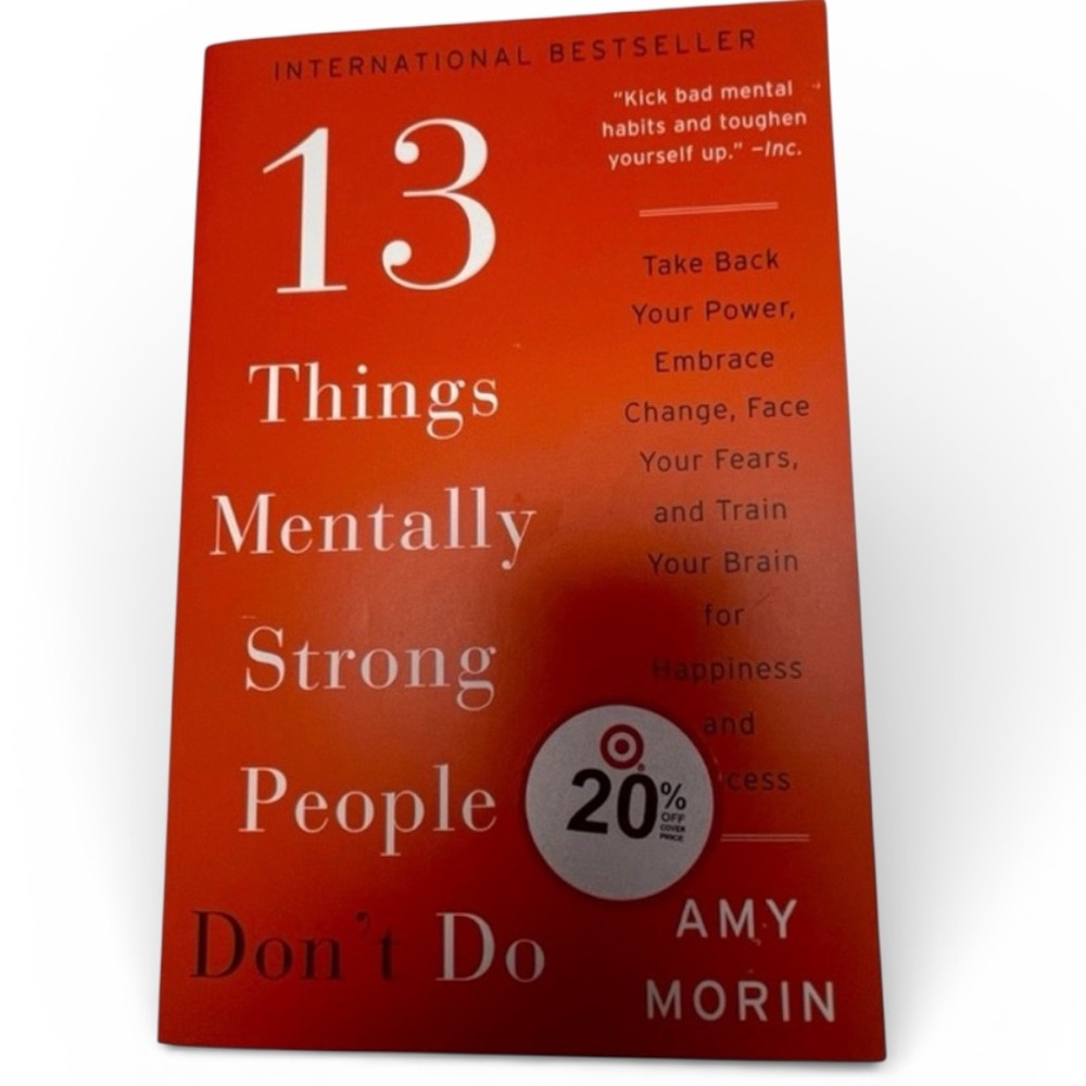 13 Things Mentally Strong People Don’t Do Amy Morin Paperback Book
